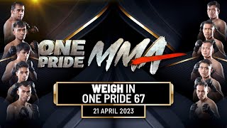 Weigh In One Pride MMA 67 | 21 April 2023