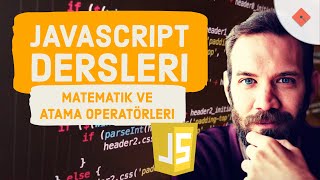 Yakın Kampüs - Javascript Ders 8 - Javascript'te Matematik ve Atama Operatörleri