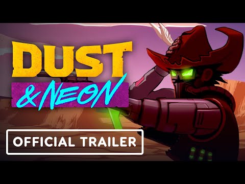 Dust & Neon - Official Launch Trailer