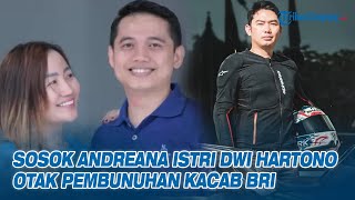 Download Lagu Sosok Andreana Istri Dwi Hartono Otak Pembunuhan Kacab BRI, Pebisnis Pakaian dan Aksesoris Wanita MP3 Download Lagu Sosok Andreana Istri Dwi Hartono Otak Pembunuhan Kacab BRI, Pebisnis Pakaian dan Aksesoris Wanita MP3