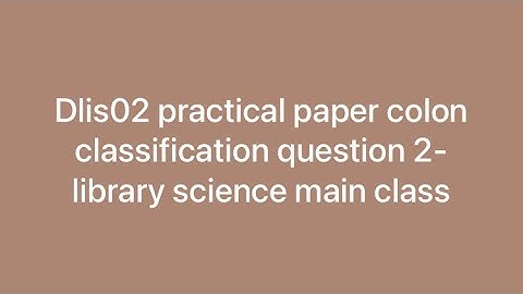 Dlis02 colon classification library science main class question #dlis #dlisupdate #vmoukotanewsexam 