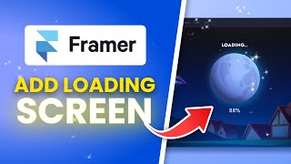 How To Add A Loading Screen In Framer (Full Guide)