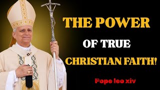 The Power of Faith: How to Live a True Christian Life