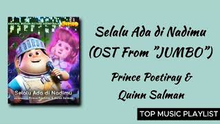 Selalu Ada di Nadimu ( Ost. JUMBO) - Prince Poetiray & Quinn Salman Lirik Lagu
