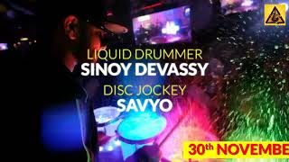 30th NOVEMBER 2019 - Liquid Drummer SINOY DEVASSY & DJ SAVYO Live at KROSSROADS!