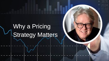 Why a Pricing Strategy Matters