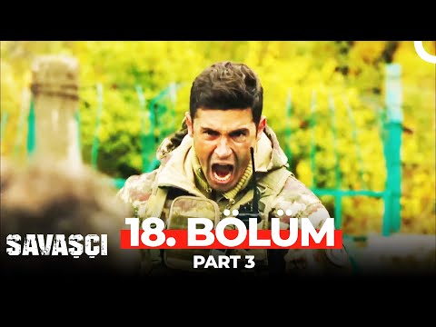 Savaşçı 18. Bölüm Part 3