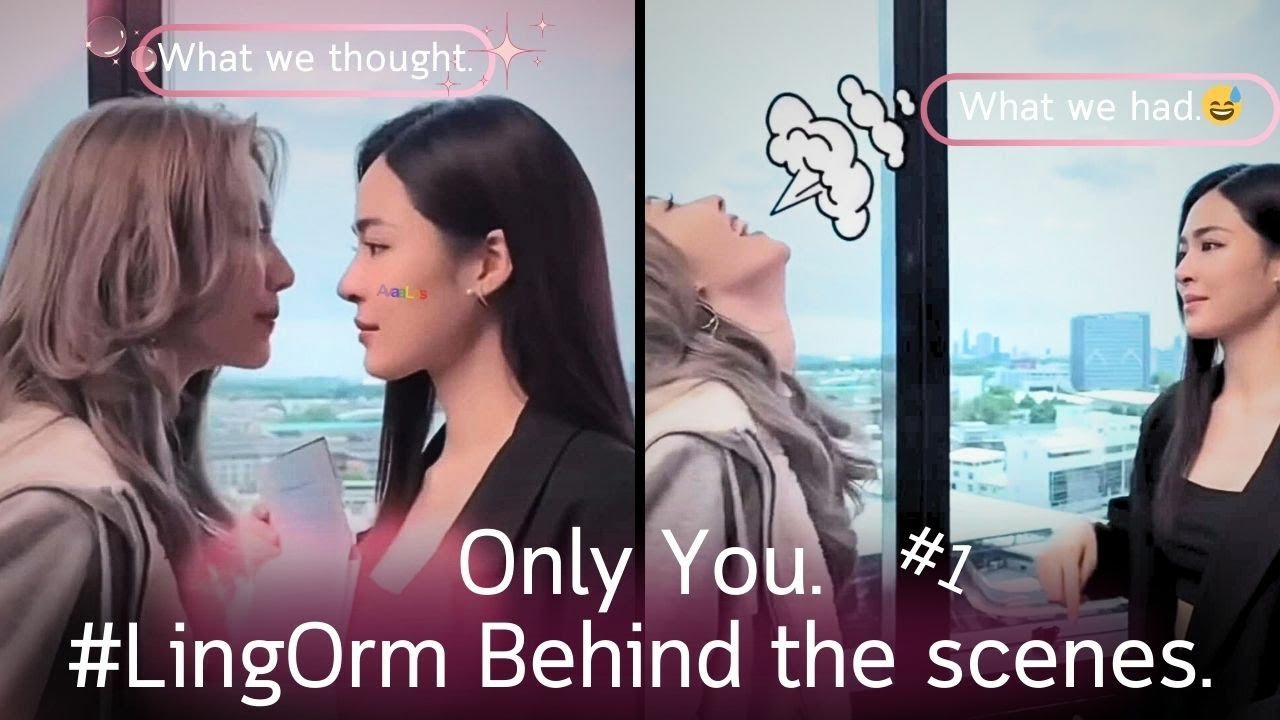 #LingOrm 💜Only You. Ep.1 | 🎬 เบื้องหลังกองถ่าย - Behind the scenes. #หลิงออม #couple #girlseries