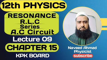 Resonance in R.L.C Series A.C circuit | CH#15 | AC Current | Class 12 Physics