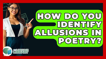 How Do You Identify Allusions In Poetry? - The Language Library