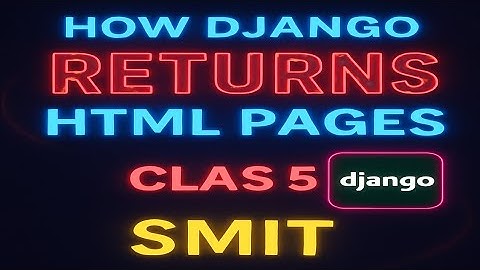 How Django Returns HTML Pages | render() & HttpResponse Explained