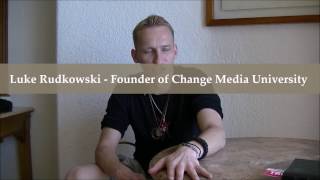 How to Become an Independent Journalist - Luke Rudkowski - Founder - Change Media University