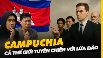 CẢ THẾ GIỚI TUYÊN CHIẾN VỚI LỪA ĐẢO CAMPUCHIA
