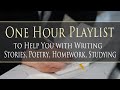 1 HOUR Playlist to help with Writing Stories, Poetry, Homework and Studying.