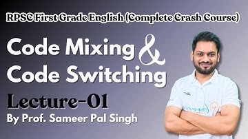 Code-Mixing & Code-Switching | English for RPSC First Grade School Lecturer Exam