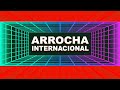 ARROCHA INTERNACIONAL 2022 -  DJ WILLIAM MIX