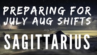 Sagittarius Astrology Horoscope : Preparing for end July / early August 2022 Shifts