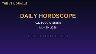 Daily Horoscope for All Zodiac Signs | May 20, 2026