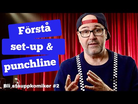 Bli ståuppkomiker : Förstå set-up och punchline