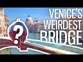 Venice's Weirdest Bridge
