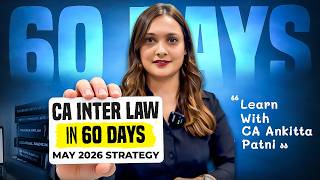 CA Intermediate Law in 60 Days May 2026 Strategy - CA Ankita Patni