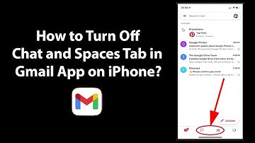 How to Turn Off Chat and Spaces Tab in Gmail App on iPhone?