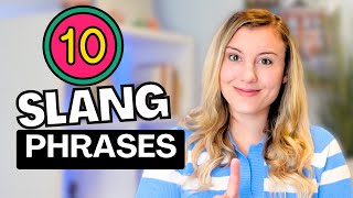 10 essential Slang/Common English Phrases