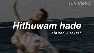 Sithuwam Hade ( සිතුවම් හදේ මැවී මැවී ) - Slowed and Reverb With Lyrics