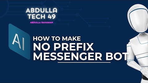 How to Create Messenger No Prefix Chat Bot | Working 100% | Abdulla Tech 49 | Part 3