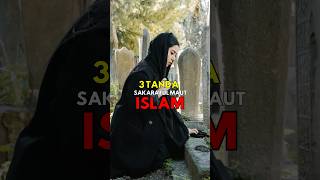 3 Tanda Sakaratul Maut atau Mendekatnya Kematian Menurut Islam❗️#shorts #islam