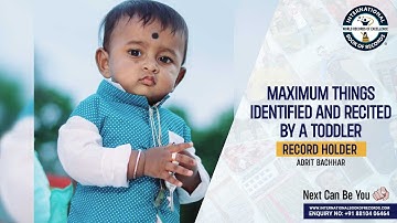 MAXIMUM THINGS IDENTIFIED AND RECITED BY A TODDLER