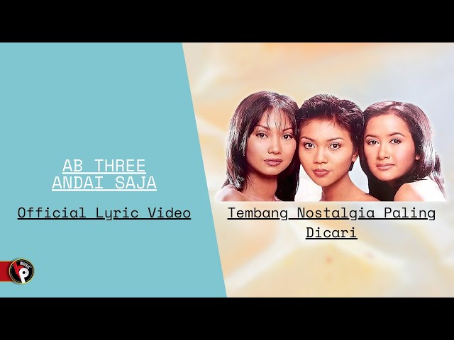 AB Three - Andai Saja (Official Lyric Video) | Tembang Nostalgia Paling Dicari class=