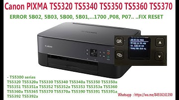 Service mode + Reset Canon PIXMA TS5320 TS5340 TS5350 TS5360 TS5370, error 5B02, 5B03, 5B00, 5b01.