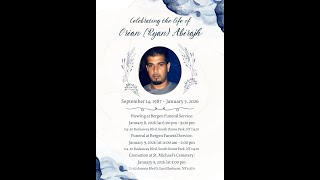 Celebrating the life of Orian 'Ryan' Abirajh (Viewing) - Jan. 8th 2026