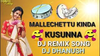 MALLECHETTU KINDA KUSUNNA DJ REMIX SONG DJ DHANUSH