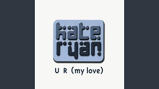 U R (My Love) (Extended)