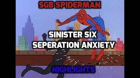 SGB Spider-Man Return of the Sinister Six & Separation Anxiety Hightlights