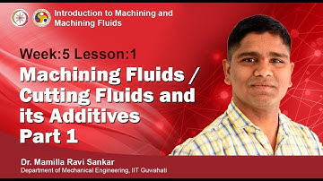 Lec 13: Machining Fluids /Cutting Fluids and its Additives Part 1