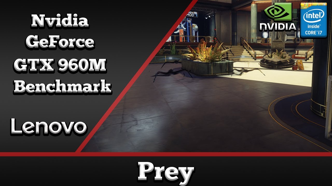 Prey (2017) on Nvidia GeForce GTX 960M 2GB GDDR5 (Lenovo Ideadpad Y700)
