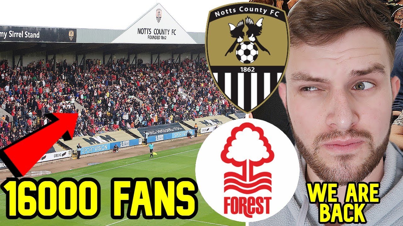 16,000 FANS AS FOREST WIN AT NOTTS COUNTY YouTube