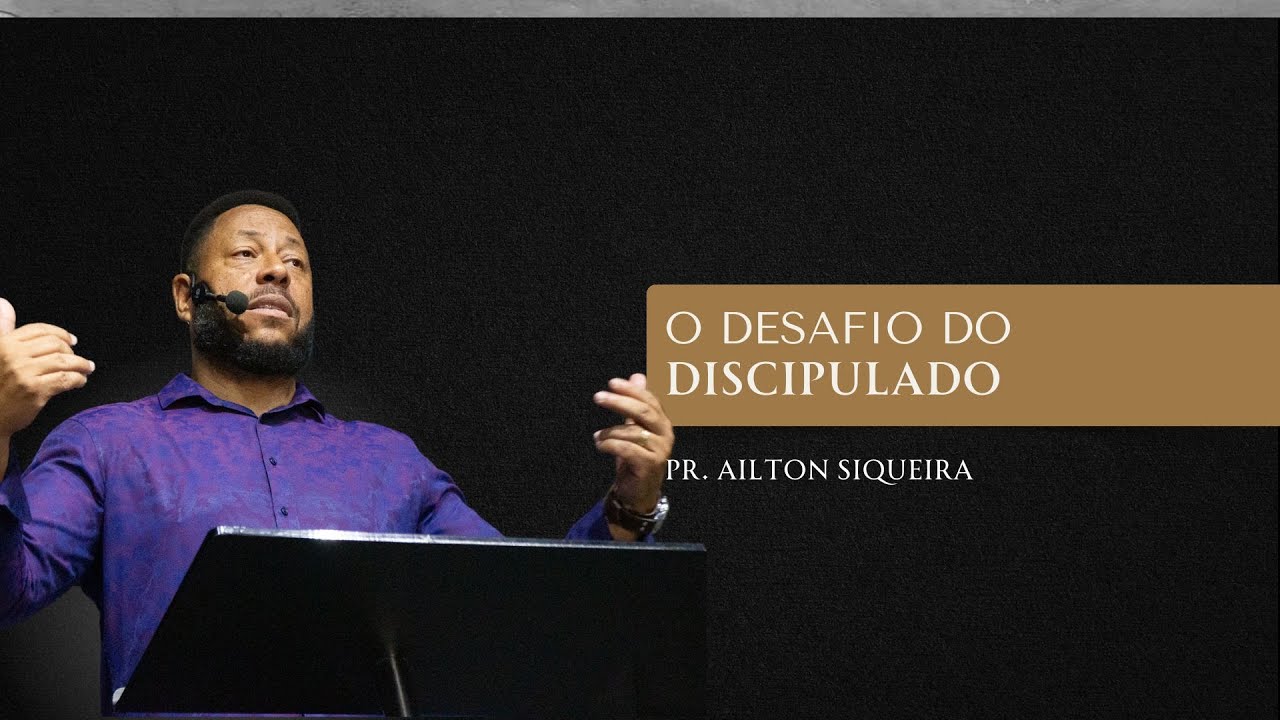 O desafio do discipulado com Pr Ailton Siqueira | Culto de Celebração - 9:30h - 28/04/2024