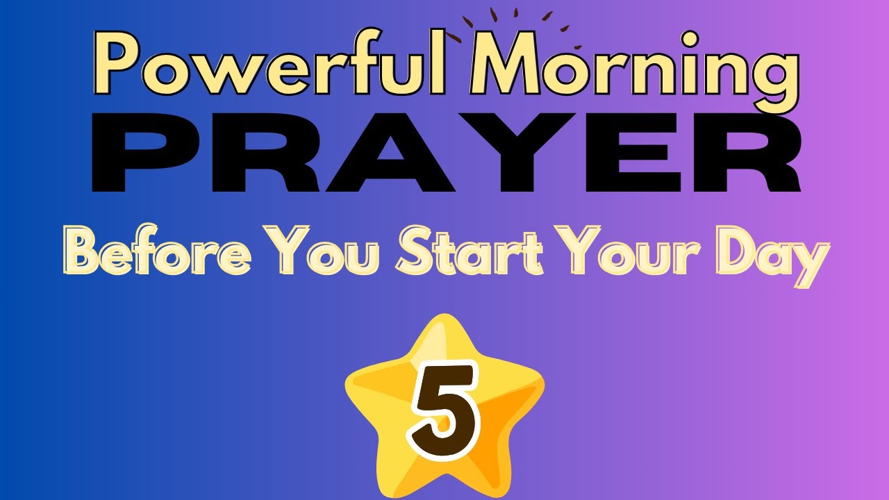 Powerful Morning Prayer Before You Start Your Day - 5 - YouTube