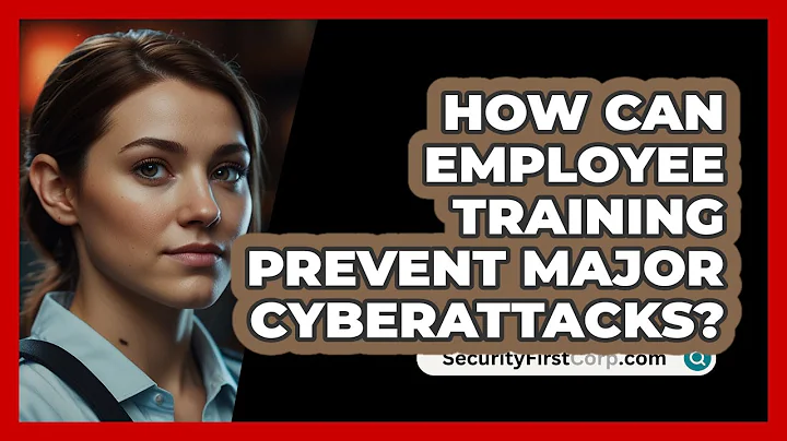 How Can Employee Training Prevent Major Cyberattacks? - SecurityFirstCorp.com
