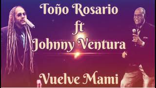Toño Rosario ft. Johnny Ventura - Vuelve Mami (Visualizer)