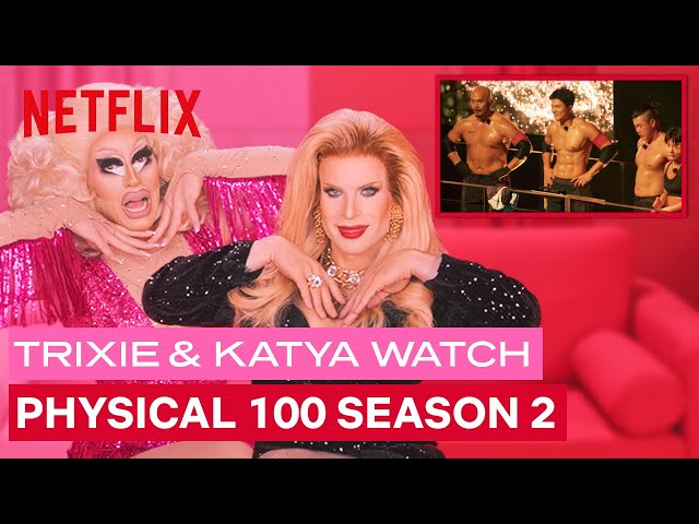 Drag Queens Trixie Mattel u0026 Katya React to Physical 100 Season 2 | I Like to Watch | Netflix class=