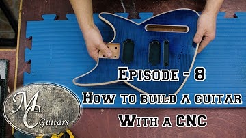 How to build a guitar using a CNC - Episode 8 Finishing the body