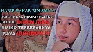 Habib Bahar Bin Smith Bagi Saya Risiko Paling Kecil Dipenjara Risiko Terbesarnya Saya Dibunuh 