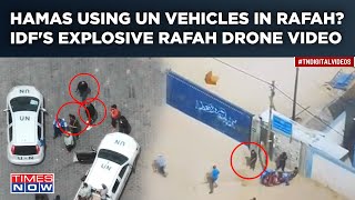 IDF's Startling Rafah Exposé| Hamas Gunmen Using UN Vehicles, UNRWA Compound? Watch Drone Video