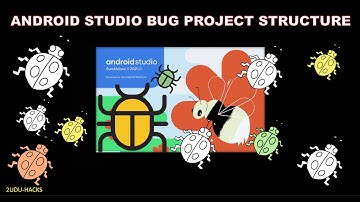 Android Studio Bug Project Structure 2022 Update