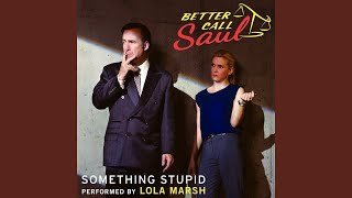 [Vietsub] Something Stupid - Lola Marsh ft. C. Carson Parks II